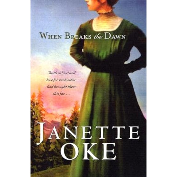When Breaks the Dawn (Paperback) by Janette Oke