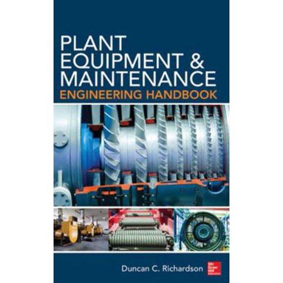Pre-Owned Plant Equipment & Maintenance Engineering Handbook (Hardcover) 0071809899 9780071809894