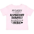 thumbnail image 3 of Inktastic My Daddy is a Respiratory Therapist and a Hero Boys or Girls Toddler T-Shirt, 3 of 5