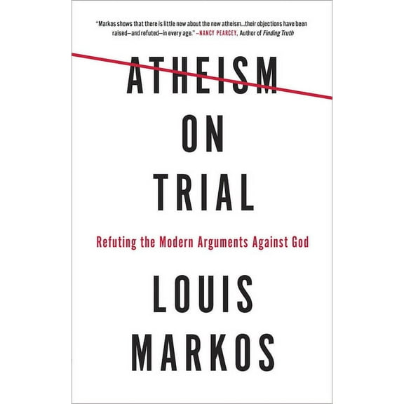 Atheism on Trial: Refuting the Modern Arguments Against God, (Paperback)