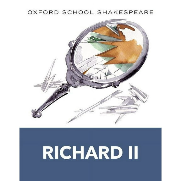 Oxford School Shakespeare Richard II: Oxford School Shakespeare, (Paperback)