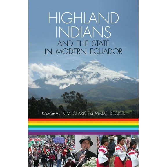 Pitt Latin American Highland Indians and the State in Modern Ecuador, Book 349, (Paperback)
