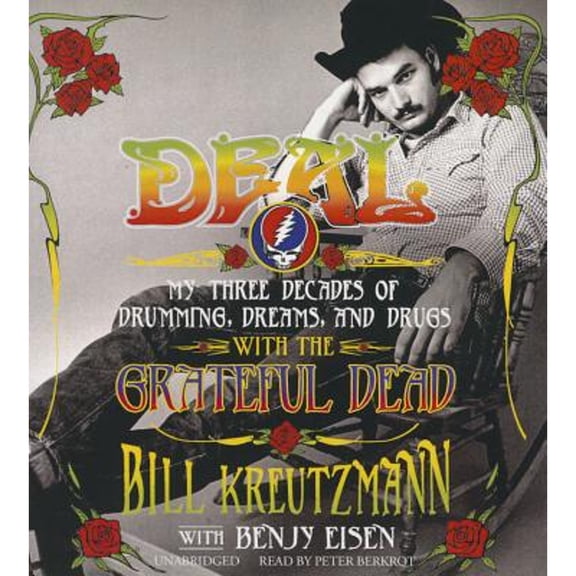 Pre-Owned Deal: My Three Decades of Drumming, Dreams, and Drugs with the Grateful Dead (Audiobook) by Bill Kreutzmann, Benjy Eisen, Peter Berkrot