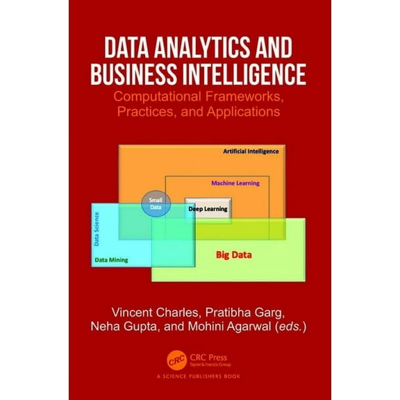 Data Analytics and Business Intelligence: Computational Frameworks, Practices, and Applications, (Hardcover)