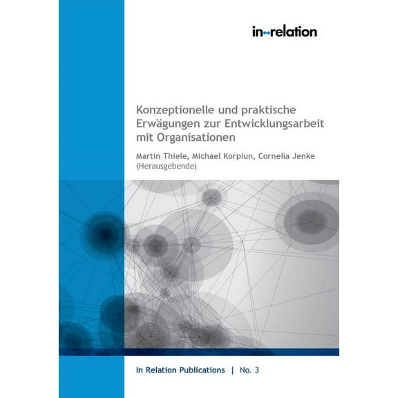 Konzeptionelle und praktische ErwÃ¤gungen zur Entwicklungsarbeit mit Organisationen, (Paperback)