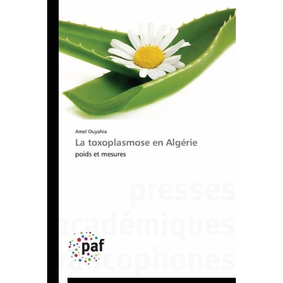 Omn.Pres.Franc.: La Toxoplasmose En Algérie (Paperback)