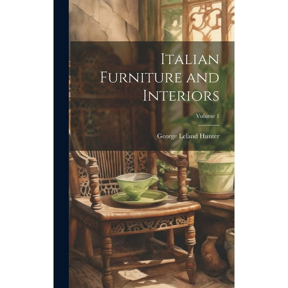 Italian Furniture and Interiors; Volume 1 (Hardcover)