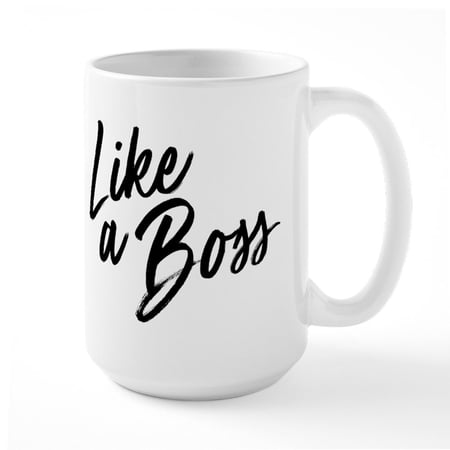 CafePress - Like A Boss - 15 oz Ceramic Large White Novelty Mug