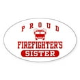thumbnail image 1 of CafePress - Proud Firefighter's Sister Oval Sticker - Sticker (Oval), 1 of 1