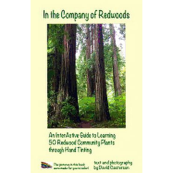 In the Company of Redwoods: An InterActive Guide to Learning 50 Redwood Community Plants through Hand Tinting (Paperback)