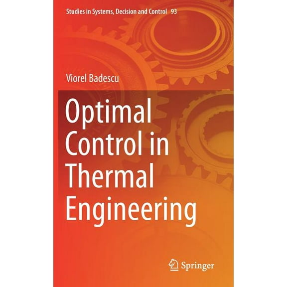 Studies in Systems, Decision and Control Optimal Control in Thermal Engineering, Book 93, (Hardcover)