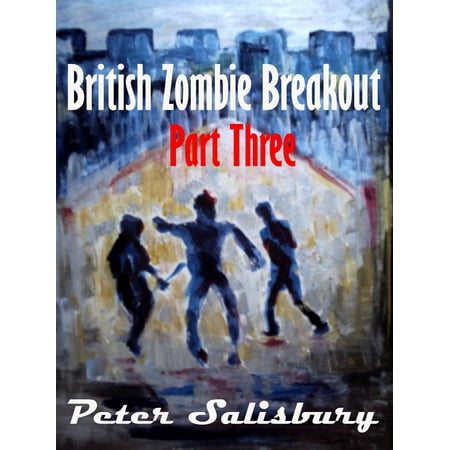 British Zombie Breakout: Part Three - eBook