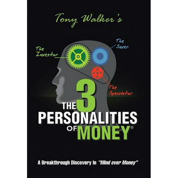 The 3 Personalities Of Money A Breakthrough Discovery In Mind Over Money Hardcover Walmart Com Walmart Com The 3 Personalities Of Money A Breakthrough Discovery In Mind Over Money Hardcover Walmart Com Walmart Com