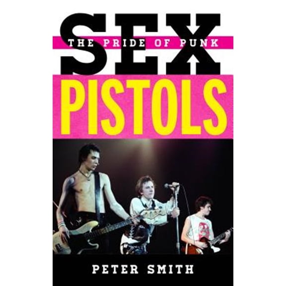 Pre-Owned Tempo: A Rowman & Littlefield Music Series on Rock, Pop, and Culture: Sex Pistols : The Pride of Punk (Hardcover)