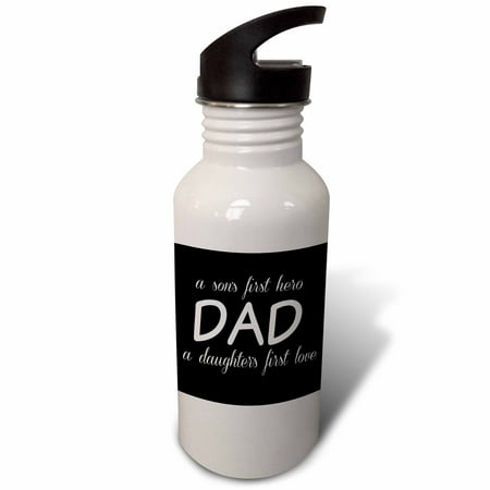 

Dad a sons first hero a daughters first love white lettering 21 oz Sports Water Bottle wb-214395-1