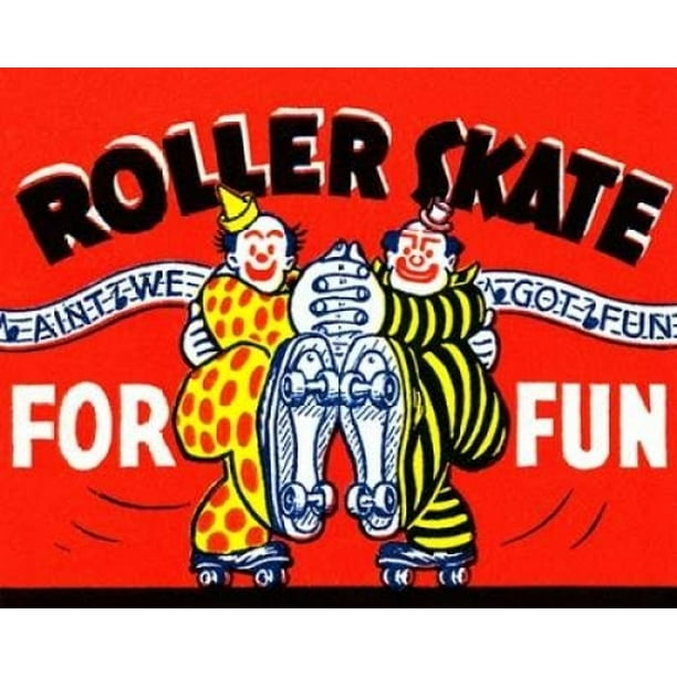 Roller Skate For Fun Poster Print by Retrorollers (24 x 30) Walmart