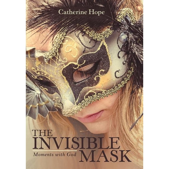 Invisible Mask : Moments With God