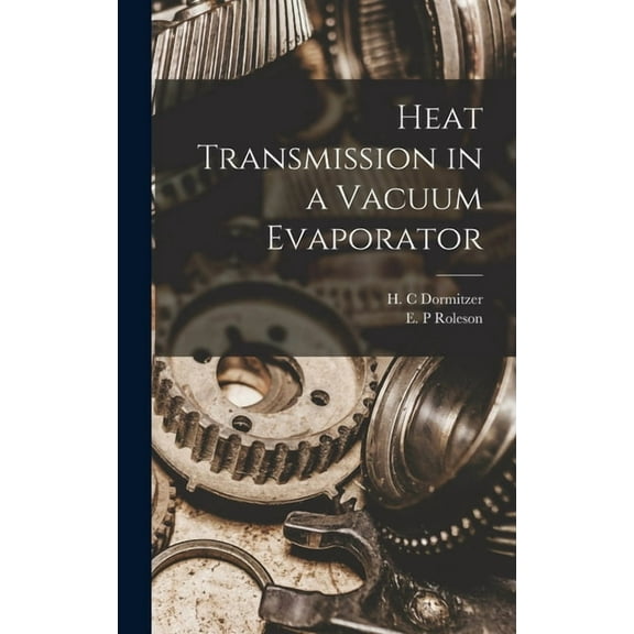 Heat Transmission in a Vacuum Evaporator (Hardcover)