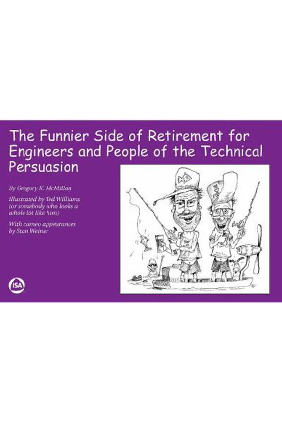 Pre-Owned The Funnier Side of Retirement for Engineers and People of the Technical Persuasion (Paperback) 1934394289 9781934394281