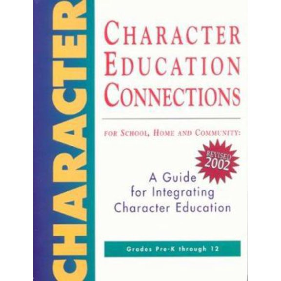 Pre-Owned Character Education Connections: For School, Home and Community (Paperback) 1887943285 9781887943284