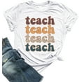 thumbnail image 3 of Teacher Shirts Women Funny Teach Printed Graphic Tshirt Short Sleeve T-Shirt Blouse Teacher Gifts Tops Tee, 3 of 6