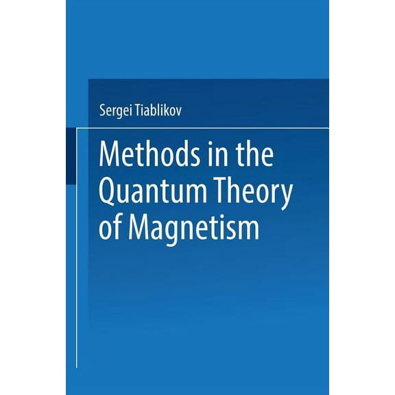 Methods in the Quantum Theory of Magnetism, (Paperback)