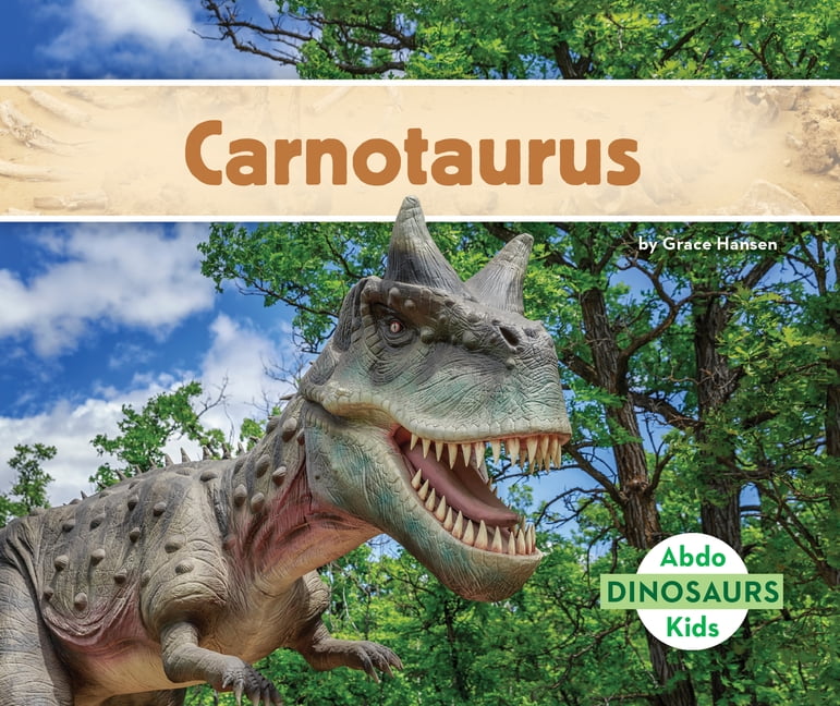 Dinosaurs (Abdo Kids Jumbo): Carnotaurus (Hardcover) - Walmart.com - Walmart.com