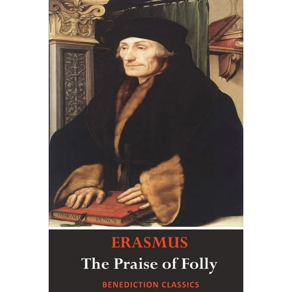 The Praise of Folly (Illustrated by Hans Holbein), (Paperback)