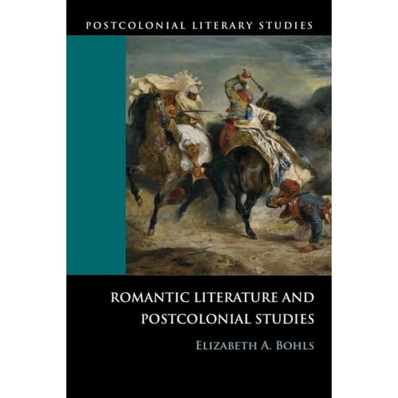 Postcolonial Literary Studies Romantic Literature and Postcolonial Studies, (Paperback)