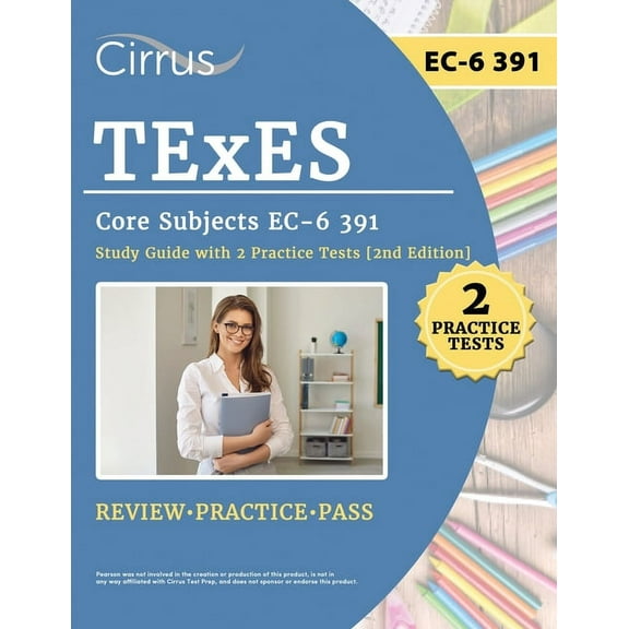 TExES Core Subjects EC-6 391 Study Guide with 2 Practice Tests, (Paperback)