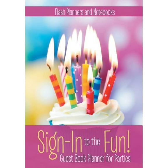 Sign-In to the Fun! Guest Book Planner for Parties (Paperback)