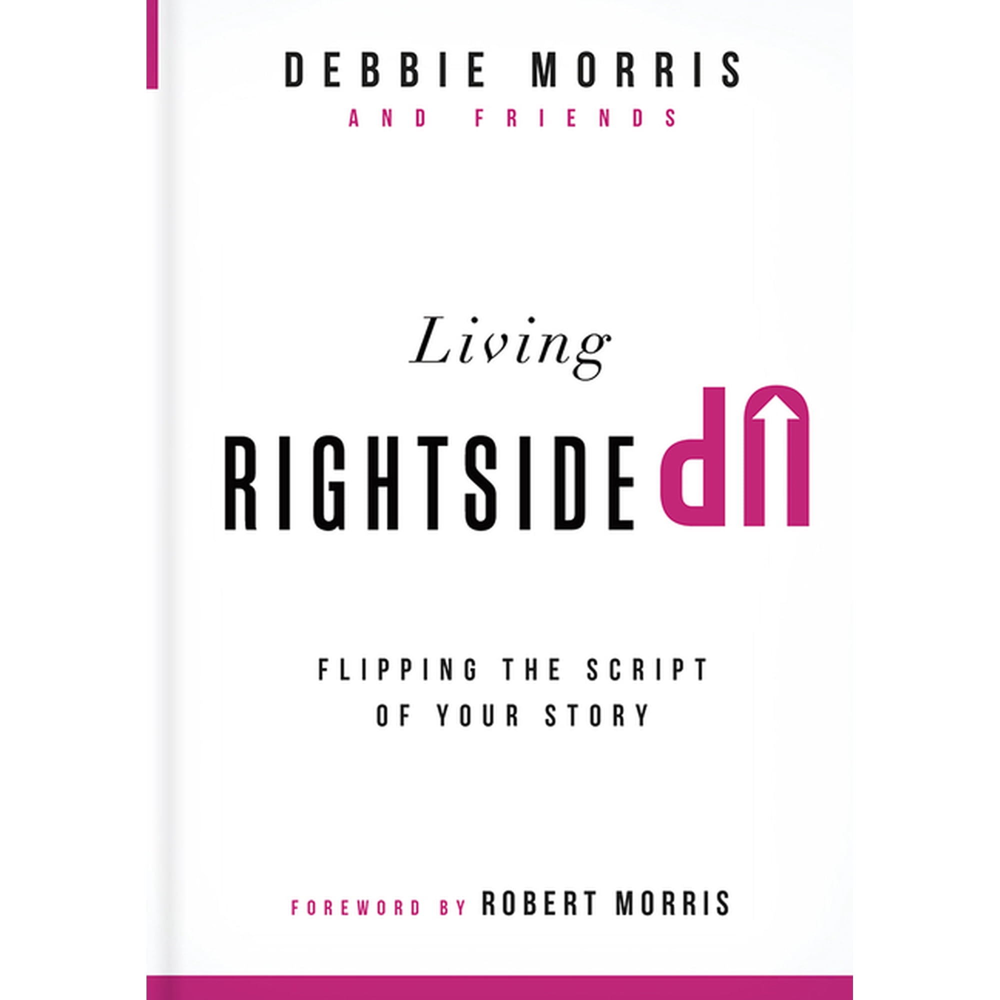 Living Rightside Up : Flipping the Script of Your Story (Hardcover)