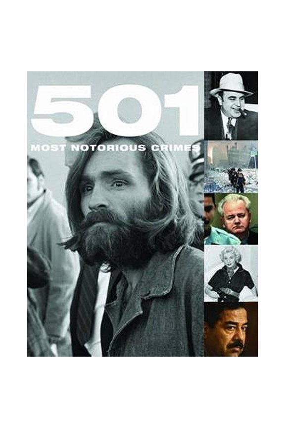 Pre-Owned 501 Most Notorious Crimes (Hardcover) by Paul Donnelley