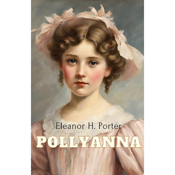 Pollyanna, (Paperback)
