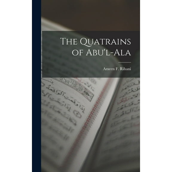 The Quatrains of Abu'l-Ala, (Hardcover)