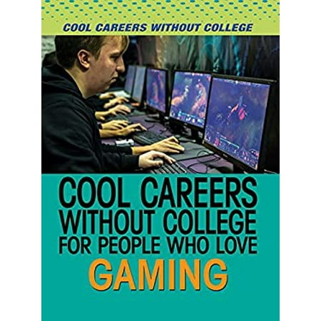 Cool Careers Without College for People Who Love Gaming [Library Binding - Used]