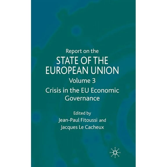 Report on the State of the European Unio Report on the State of the European Union: Volume 3: Crisis in the EU Economic Governance, (Hardcover)