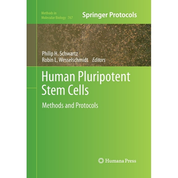 Methods in Molecular Biology Human Pluripotent Stem Cells: Methods and Protocols, Book 767, (Paperback)