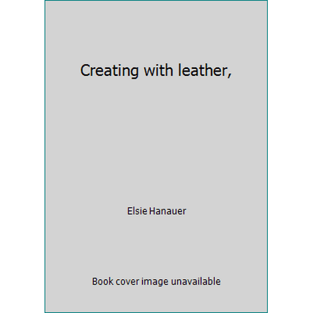 Creating with leather,, Used [Hardcover]