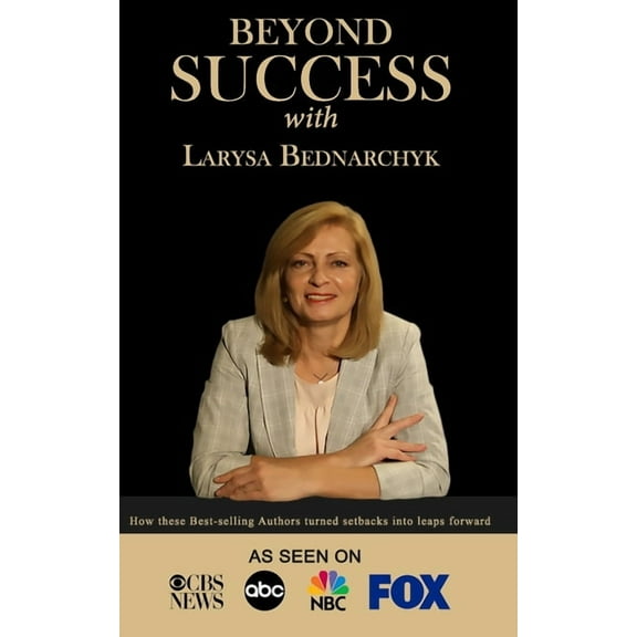 Beyond Success with Larysa Bednarchyk (Paperback)