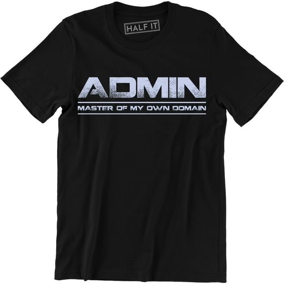 Admin Master Of My Own Domain Funny Geek Nerd Computer It Science Mens Tee Shirt