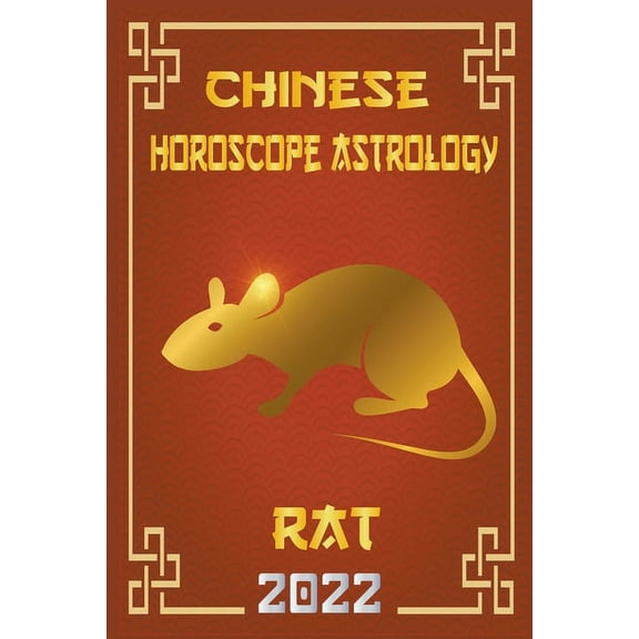 Chinese Zodiac Fortune Telling Rat Chinese Horoscope & Astrology 2022, Book 1, (Paperback)