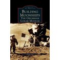thumbnail image 1 of Building Moonships: The Grumman Lunar Module, 1 of 1