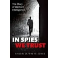 thumbnail image 1 of Pre-Owned In Spies We Trust: The Story of Western Intelligence (Hardcover) 0199580979 9780199580972, 1 of 1