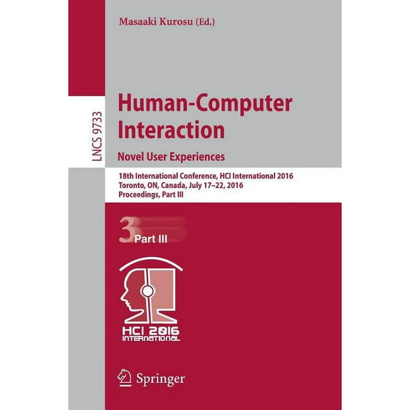 Human-Computer Interaction. Novel User Experiences: 18th International Conference, Hci International 2016, Toronto, On, , (Paperback)
