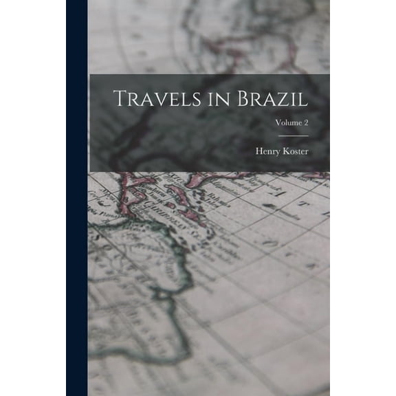 Travels in Brazil; Volume 2, (Paperback)