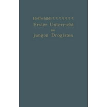 Erster Unterricht Des Jungen Drogisten, (Paperback)