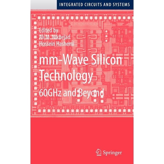 Integrated Circuits and Systems MM-Wave Silicon Technology: 60 Ghz and Beyond, (Hardcover)