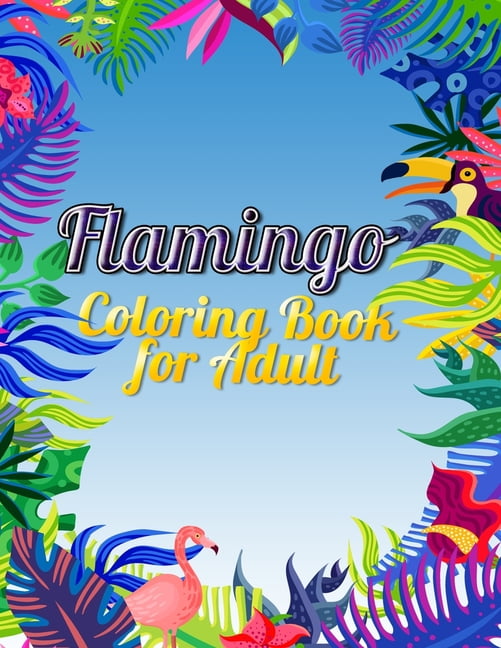 Flamingo Coloring Book for Adults Best Adult Coloring