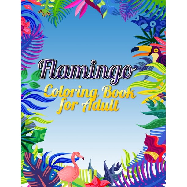 Flamingo Coloring Book for Adults : Best Adult Coloring ...